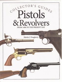 Pistols & Revolvers from 1400 to the present day