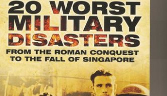 Britain’s 20 Worst Military Disasters
