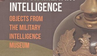 British Military Intelligence: Objects from the Military Intelligence Museum