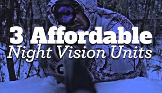 Three Affordable Night Vision Units