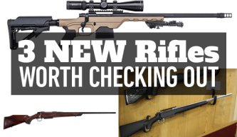 3 New Rifles Worth Checking Out