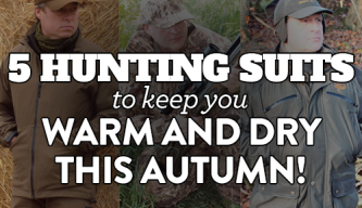 5 Hunting Suits To Keep You Warm And Dry This Autumn!