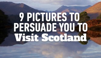 9 Pictures to persuade you to visit Scotland