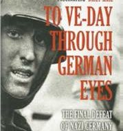 To VE day through German Eyes