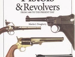 Pistols & Revolvers from 1400 to the present day