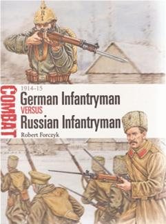 German Infantryman versus Russian Infantryman 1914-1915.