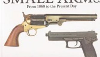 Small Arms From 1860 to the Present Day.
