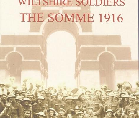 Wiltshire Soldiers: The Somme 1916