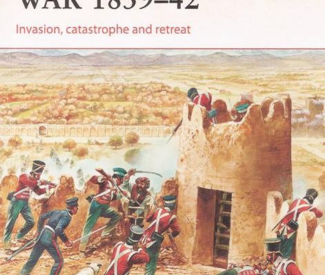 The First Afghan War 1839-1842
