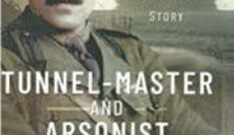 Tunnel Master & Arsonist of the Great War