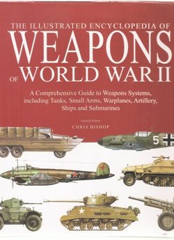 The Illustrated Encyclopedia of Weapons of World War II.